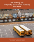 Rethinking the Property Tax-School Funding Dilemma (Policy Focus Reports) By Daphne A. Kenyon, Bethany P. Paquin, Andrew Reschovsky Cover Image