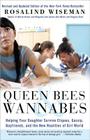 Queen Bees & Wannabes: Helping Your Daughter Survive Cliques, Gossip, Boyfriends, and the New Realities of Girl World By Rosalind Wiseman Cover Image