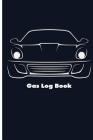 Gas Log Book: 405 Records to Log Fuel Usage, Fuel Cost, Total Fuel Cost, Total Mileage etc. Portable Size 6x9Inch By Creative Gas Log Book Cover Image