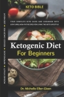 Ketogenic Diet For Beginners: Your Complete Keto Guide and Cookbook with Low Carb, High-Fat Recipes For Living The Keto Lifestyle By Michelle Ellen Gleen Cover Image