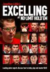 Jonathan Little's Excelling at No-Limit Hold'em: Leading Poker Experts Discuss How to Study, Play and Master Nlhe Cover Image