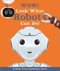 Wow! Look What Robots Can Do! Cover Image