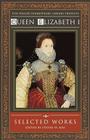 Queen Elizabeth I: Selected Works (Folger Shakespeare Library) Cover Image