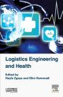 Logistics Engineering and Health By Hayfa Zgaya, Slim Hammadi Cover Image