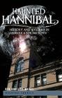Haunted Hannibal: History and Mystery in America's Hometown Cover Image