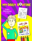 My Daily Routine For Kids: Moroccan - English Bilingual: A Practical Guide to Learning Moroccan Darija The Arabic Dialect of Morocco By Maher Ben Cover Image