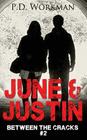 June & Justin, Between the Cracks #2 By P. D. Workman Cover Image