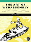 The Art of WebAssembly: Build Secure, Portable, High-Performance Applications By Rick Battagline Cover Image