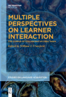 Multiple Perspectives on Learner Interaction: The Corpus of Collaborative Oral Tasks (Studies on Language Acquisition [Sola] #60) By William J. Crawford (Editor) Cover Image