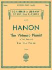 Hanon - Virtuoso Pianist in 60 Exercises - Complete: Schirmer's Library of Musical Classics Cover Image