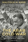 The Arab Cold War 3rd Edition: Gamal Abd Al Nasir and His Rivals 1958 to 1970 By Kerr Cover Image