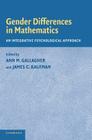 Gender Differences in Mathematics: An Integrative Psychological Approach By Ann M. Gallagher (Editor), James C. Kaufman (Editor) Cover Image
