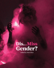Dis…Miss Gender? By Anne Bray (Editor) Cover Image