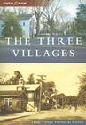 The Three Villages (Then and Now) By Three Village Historical Society Cover Image