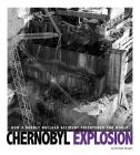 Chernobyl Explosion: How a Deadly Nuclear Accident Frightened the World (Captured Science History) By Michael Burgan Cover Image