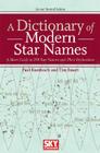 A Dictionary of Modern Star Names: A Short Guide to 254 Star Names and Their Derivations Cover Image