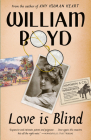 Love Is Blind: A novel (Vintage International) By William Boyd Cover Image