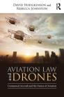 Aviation Law and Drones: Unmanned Aircraft and the Future of Aviation Cover Image