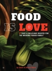 Food Is Love: Easy and delicious recipes for the modern fusion family Cover Image
