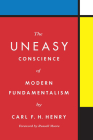 The Uneasy Conscience of Modern Fundamentalism By Carl F. H. Henry, Russell Moore (Foreword by) Cover Image