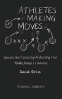 Athletes Making Moves: Secure the Future by Protecting Your Name, Image, and Likeness By Sivonnia Debarros Cover Image
