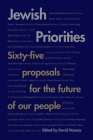 Jewish Priorities: Sixty-Five Proposals for the Future of Our People By David Hazony (Editor) Cover Image