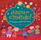 ¡Alegría En El Mundo!: La Navidad En Diferentes Países By Kate Depalma, Sophie Fatus (Illustrator) Cover Image