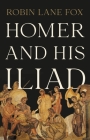 Homer and His Iliad Cover Image