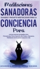 Meditaciones Sanadoras Guiadas y Paquete Meditaciones Para la Conciencia Pura: Incluye Guiones Amigables Para Principiantes Como Sanación de Chakra, V By Academia de Meditación Guiada Cover Image