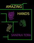 Amazing Hands By Sandra Tork Cover Image