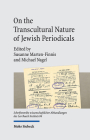 On the Transcultural Nature of Jewish Periodicals: Interconnectivity and Entanglements By Michael Nagel (Editor), Susanne Marten-Finnis (Editor) Cover Image