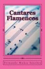 Cantares Flamencos By Fernando Munoz Sanchez Cover Image