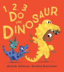 1, 2, 3, Do the Dinosaur By Michelle Robinson, Rosalind Beardshaw (Illustrator) Cover Image