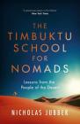 Timbuktu School for Nomads: Lessons from the people of the desert By Nicholas Jubber Cover Image