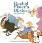 Rachel Fister's Blister By Amy MacDonald, Marjorie A. Priceman (Illustrator) Cover Image