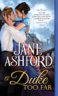 A Duke Too Far (The Way to a Lord's Heart) By Jane Ashford Cover Image