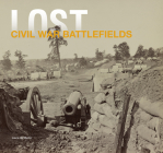 Lost Civil War: The Disappearing Legacy of Americas Greatest Conflict Cover Image