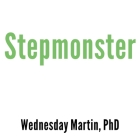 Stepmonster Lib/E: A New Look at Why Real Stepmothers Think, Feel, and ACT the Way We Do Cover Image