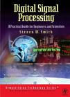 Digital Signal Processing: A Practical Guide for Engineers and Scientists (IDC Technology) By Steven Smith Cover Image
