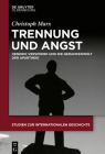 Trennung Und Angst: Hendrik Verwoerd Und Die Gedankenwelt Der Apartheid (Studien Zur Internationalen Geschichte #50) By Christoph Marx Cover Image