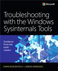 Troubleshooting with the Windows Sysinternals Tools (It Best Practices - Microsoft Press) By Mark Russinovich, Aaron Margosis Cover Image