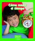 Cómo Medir El Tiempo (Wonder Readers Spanish Early) By Maria Alaina Cover Image