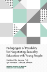 Pedagogies of Possibility for Negotiating Sexuality Education with Young People By Debbie Ollis, Leanne Coll, Lyn Harrison Cover Image