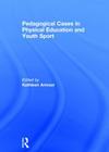 Pedagogical Cases in Physical Education and Youth Sport Cover Image