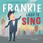 Frankie Liked to Sing By John Seven, Jana Christy (Illustrator) Cover Image