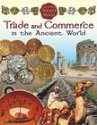 Trade and Commerce in the Ancient World By Hazel Richardson, Paul Challen Cover Image