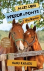 Alles über Pferde und Ponys für Kinder: Voller Fakten, Fotos und Spaß, um wirklich alles über Pferde und Ponys zu lernen Cover Image