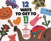 12 Ways to Get to 11 By Eve Merriam Cover Image
