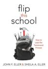 Flip This School: How to Lead the Turnaround Process (Leading School Turnaround for Continuous Improvement) Cover Image