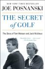 The Secret of Golf: The Story of Tom Watson and Jack Nicklaus Cover Image
